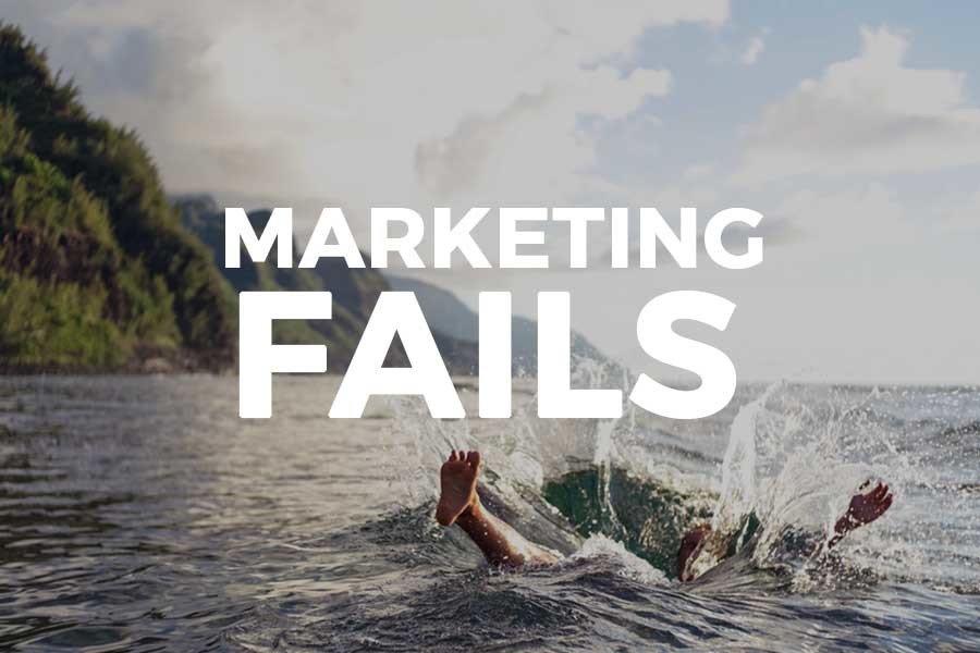 Marketing Fails: And how to avoid them